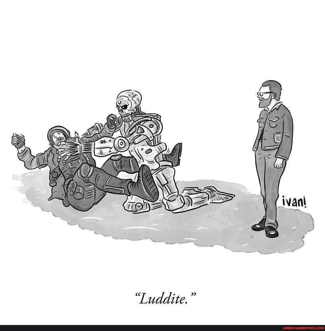 "Luddite."