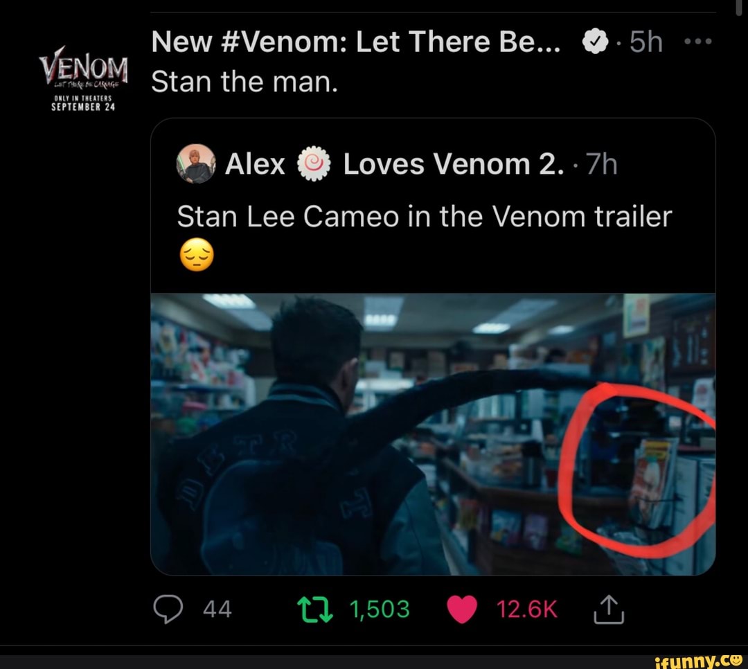 New #Venom: Let There Be...
VENOM Stan the man.
SEPTEMBER 24
Alex @ Loves Venom 2.
Stan Lee Cameo in the Venom trailer
44