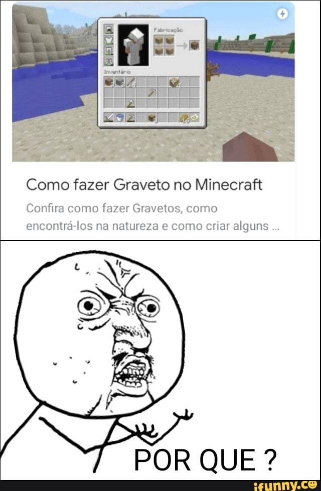 Como fazer Graveto no Minecraft
Confira como fazer Gravetos, como
encontra-los na natureza e como criar alguns