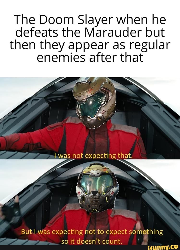 The Doom Slayer when he defeats the Marauder but then they appear as ...