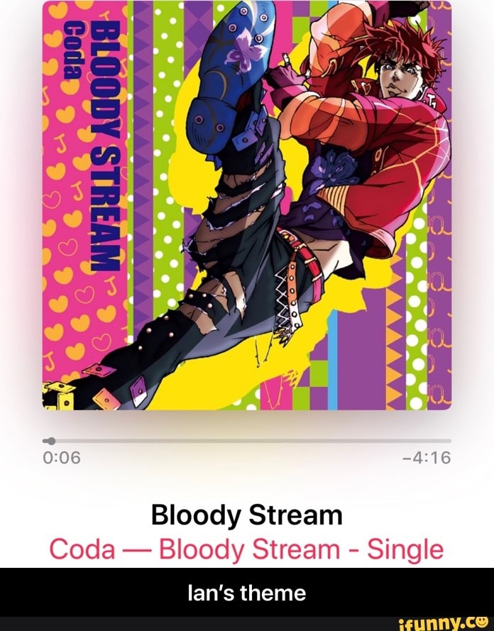 Bloody stream coda bloody stream single ian s theme ifunny