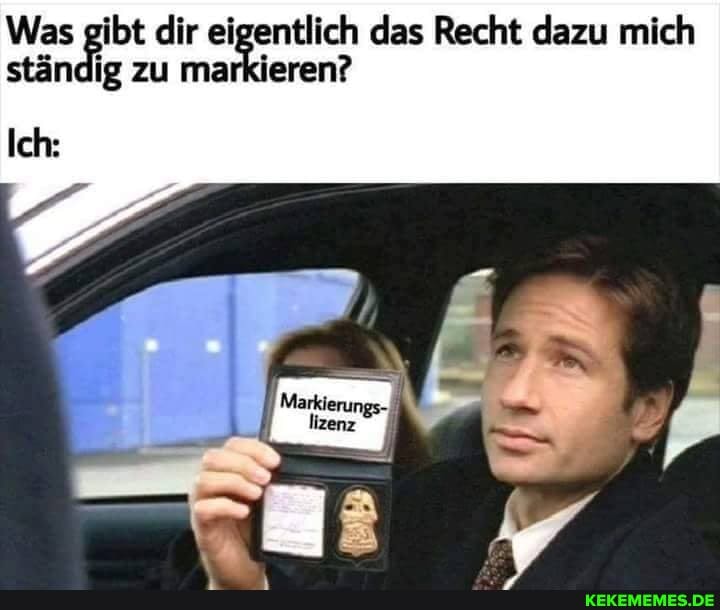 Was bt ig dir zu eigentlich markieren? das Recht dazu mich ig zu markieren?
Ich: