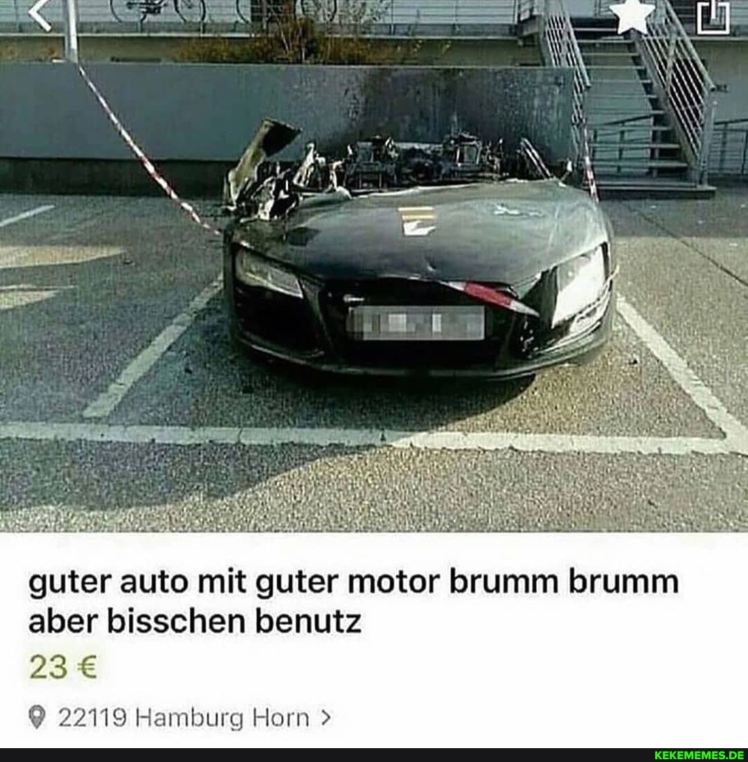 guter auto mit guter motor brumm brumm aber bisschen benutz
23
22119 Hamburg Horn >