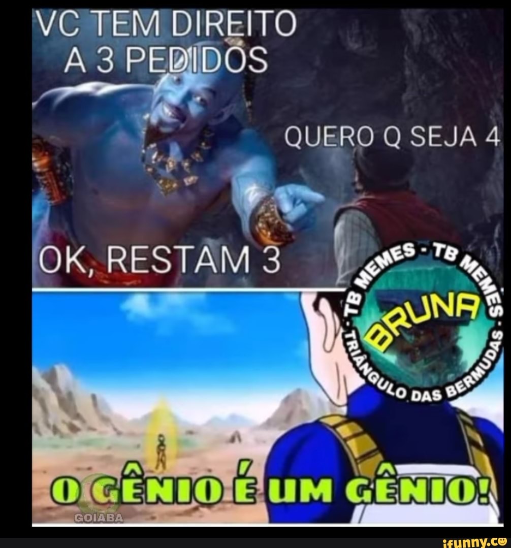 VC TEM DIREITO
3 PEBIDOS QUERO Q SEJA 4,
OK, RESTAM 3
sr