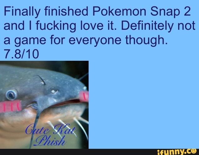 Finally finished Pokemon Snap 2 and I fucking love it. Definitely not a game for everyone though.
Lhish