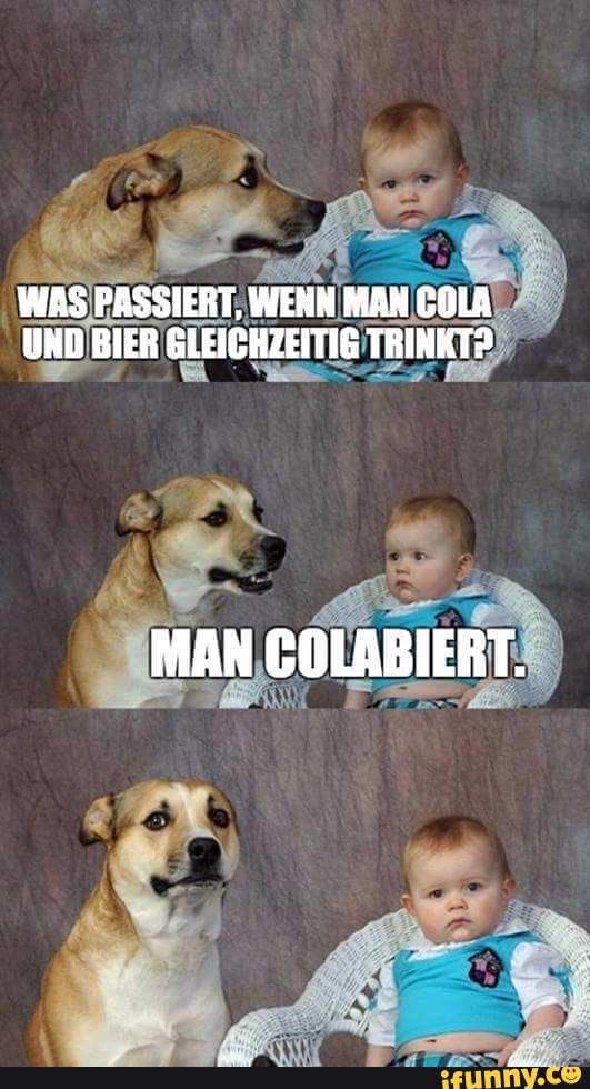 Best german jokes! WAS PASSIERT, WENN MAN COLA UND BIER GLEIGHZEITIE
