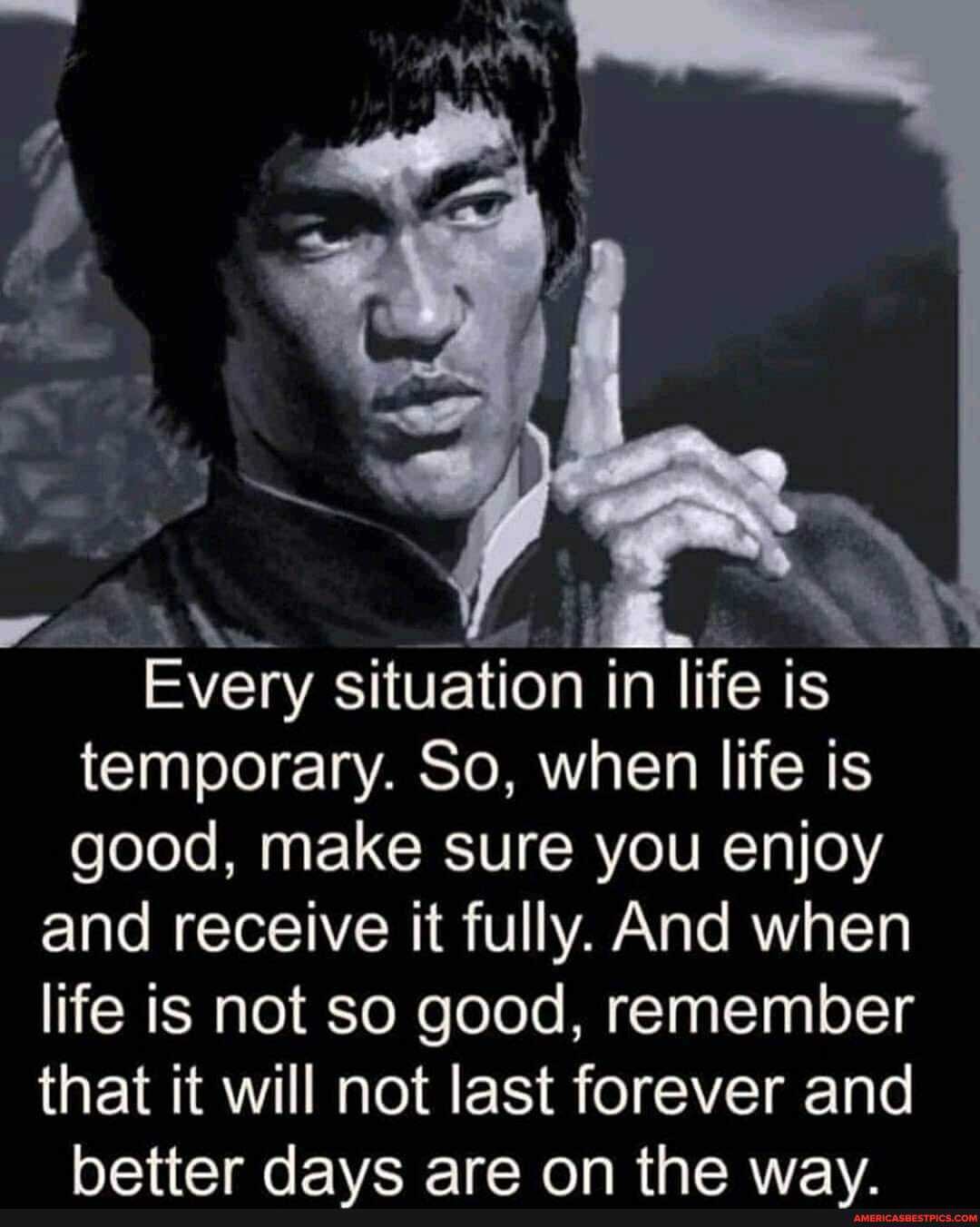 Every situation in life is temporary. So, when life is good, make sure you enjoy
and receive it fully. And when
life is not so good, remember
that it will not last forever and hetter dave are on the wavy