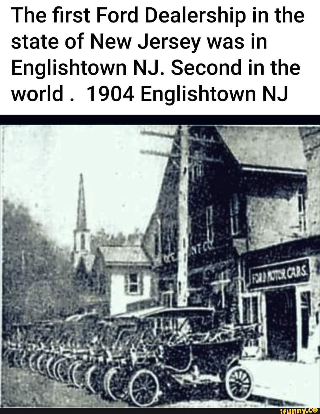 The first Ford Dealership in the state of New Jersey was in Englishtown