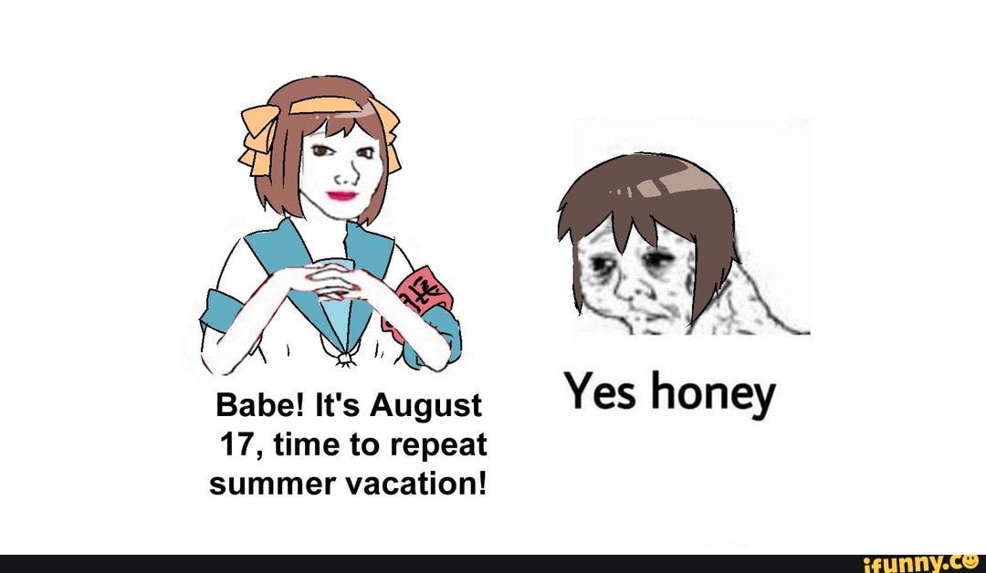 Yes honey