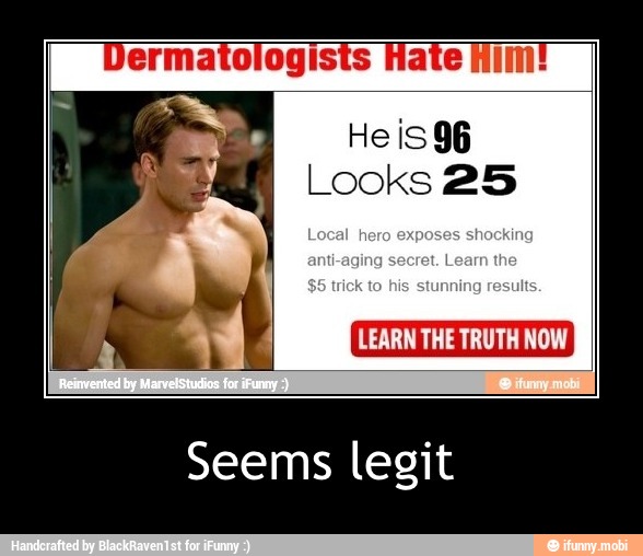 Dermatologists Hate Him!
HeiS 96
Looks 25
Seems legit - Seems legit