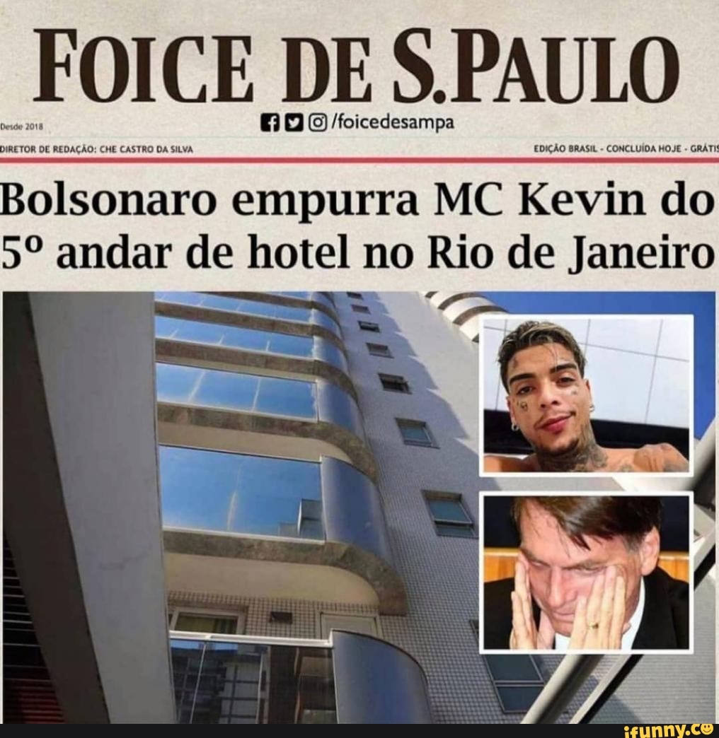 FOICE DE PAULO
Bolsonaro empurra MC Kevin do andar de hotel no Rio de Janeiro
