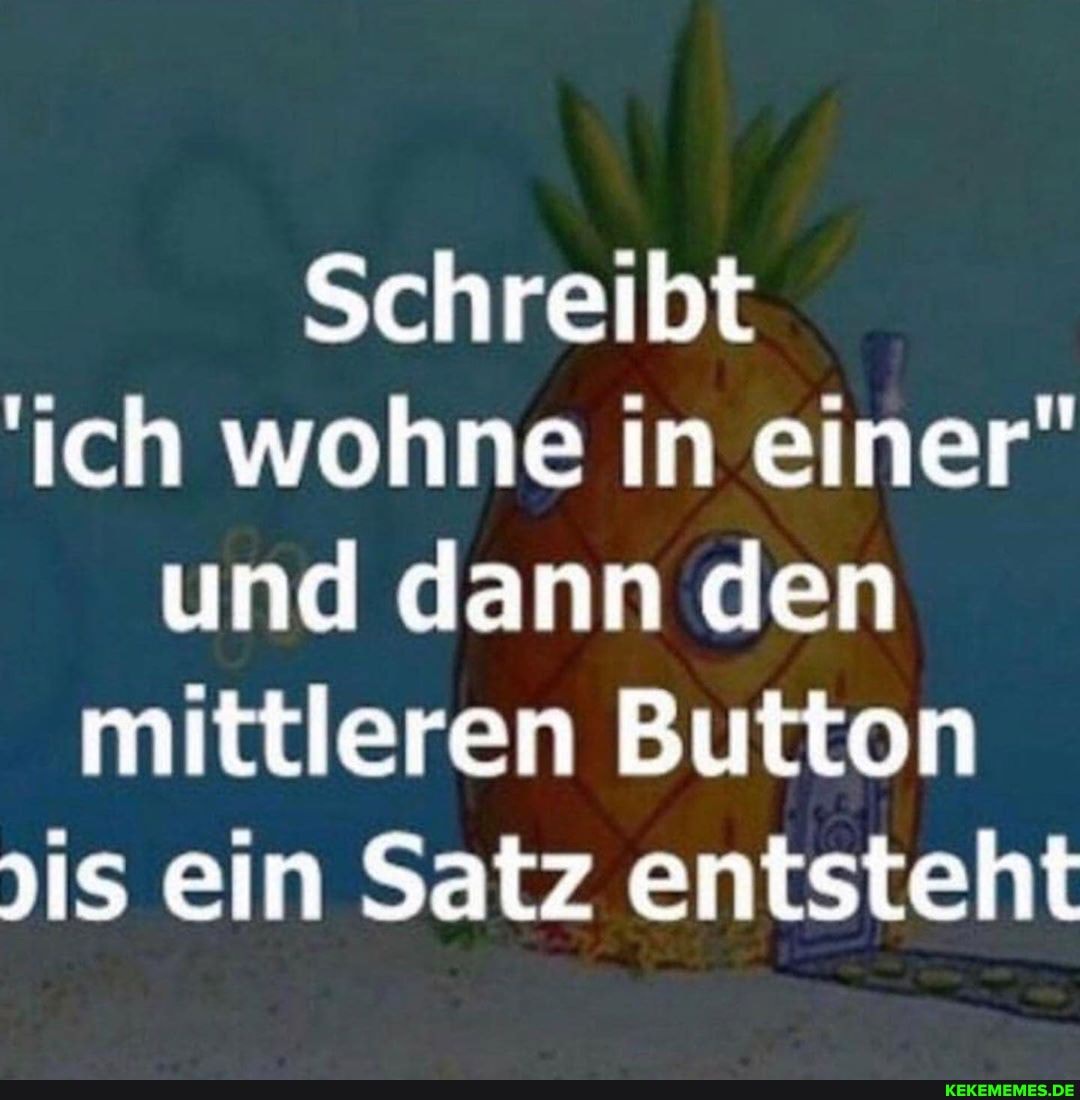 Schreibt
'ich wohne in einer" und dann den mittleren Button is ein Satz entsteht