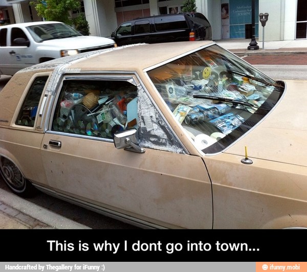 This is why I dont go into town... - This is why I dont go into town...