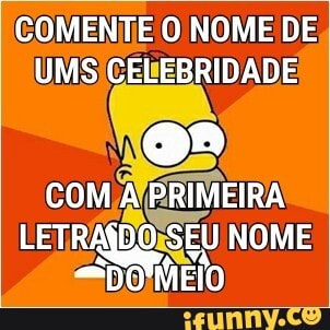 COMENTE: O NOME DE
UMSICELEBRIDADE