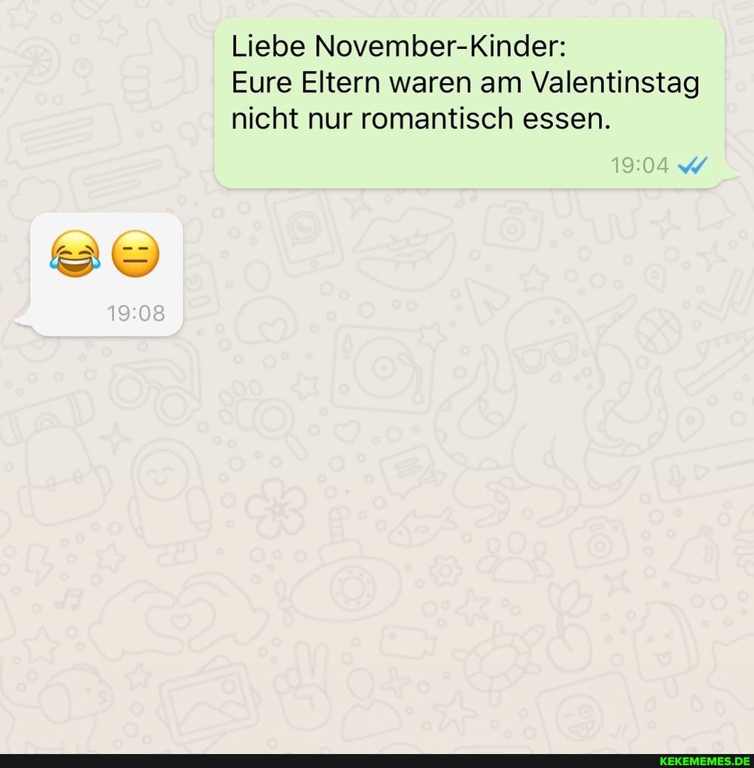 Liebe November-Kinder:
Eure Eltern waren am Valentinstag nicht nur romantisch essen.