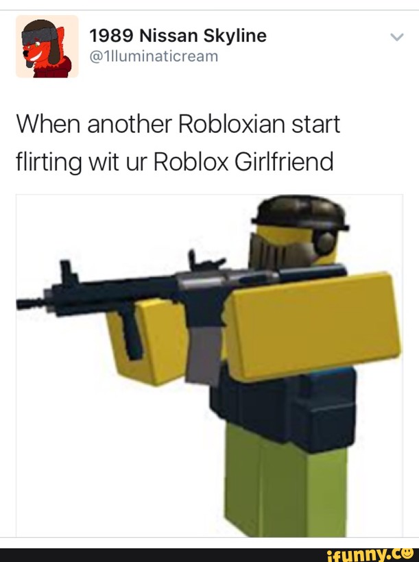 When Another Robloxian Start Flirting Wit Ur Roblox Girlfriend Ifunny - natalie roblox gf roblox