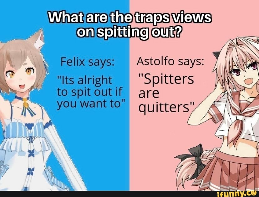 Astolfo says: "Spitters DAR are NEL quitters" Q +e.