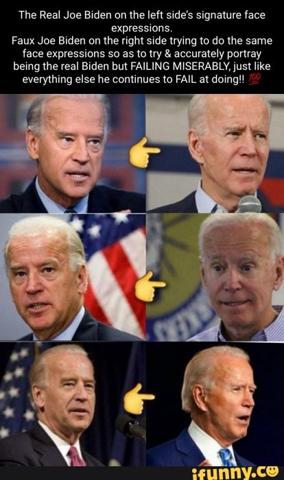 The Real Joe Biden on the left side's signature face expressions. Faux ...