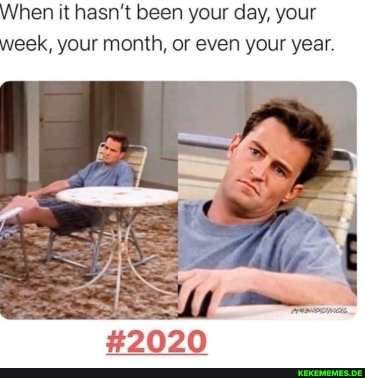 When it hasn't been your day, your week, your month, or even your year.
SS
OO2O)