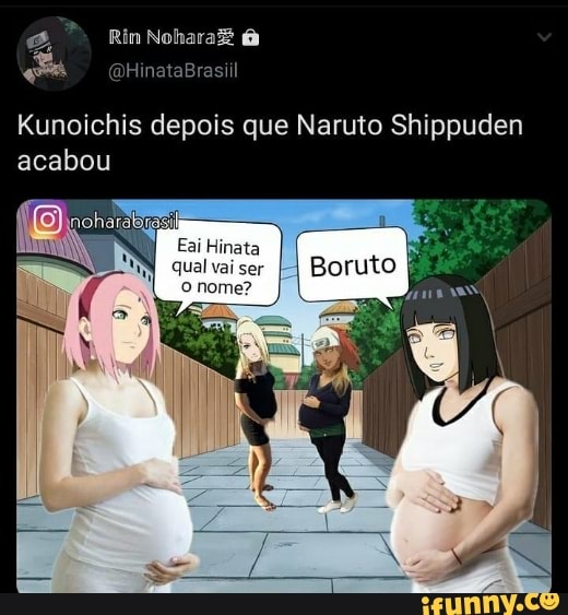 Rim
HinataBrasil
Kunoichis depois que Naruto Shippuden acabou
Eai Hinata qual vai ser nome?
Boruto