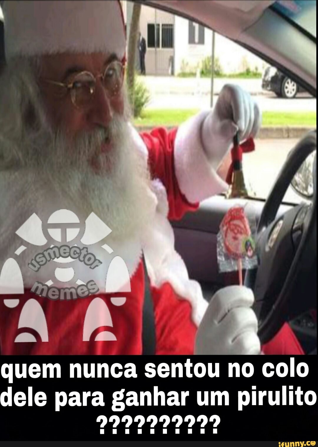 quem nunca sentou no colo
dele para ganhar um pirulito