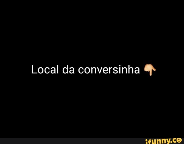 Local da conversinha 4