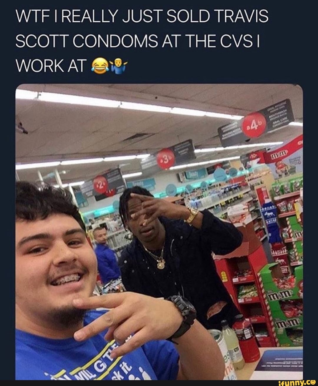 WTF I REALLY JUST SOLD TRAVIS SCOTT CONDOMS AT THE CVS I WORK AT 6‘4