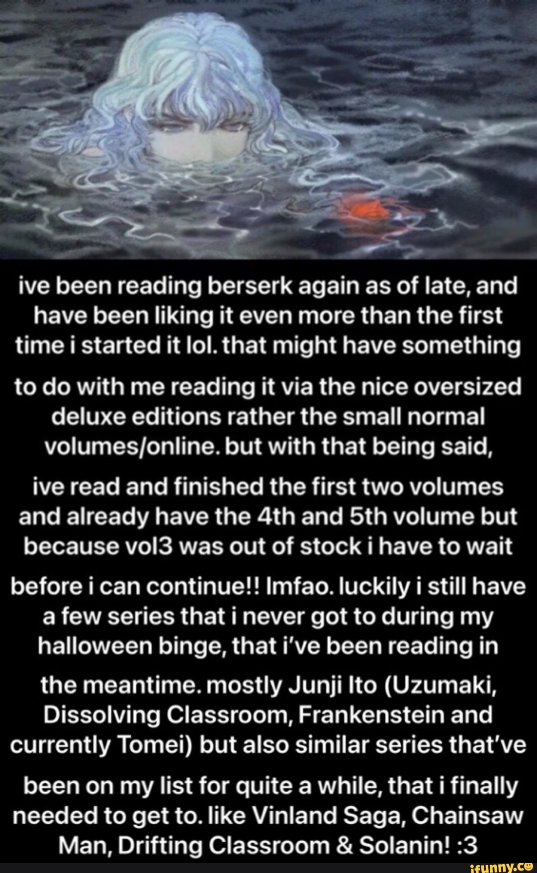 Ive been reading berserk again as of late, and have been liking it even ...