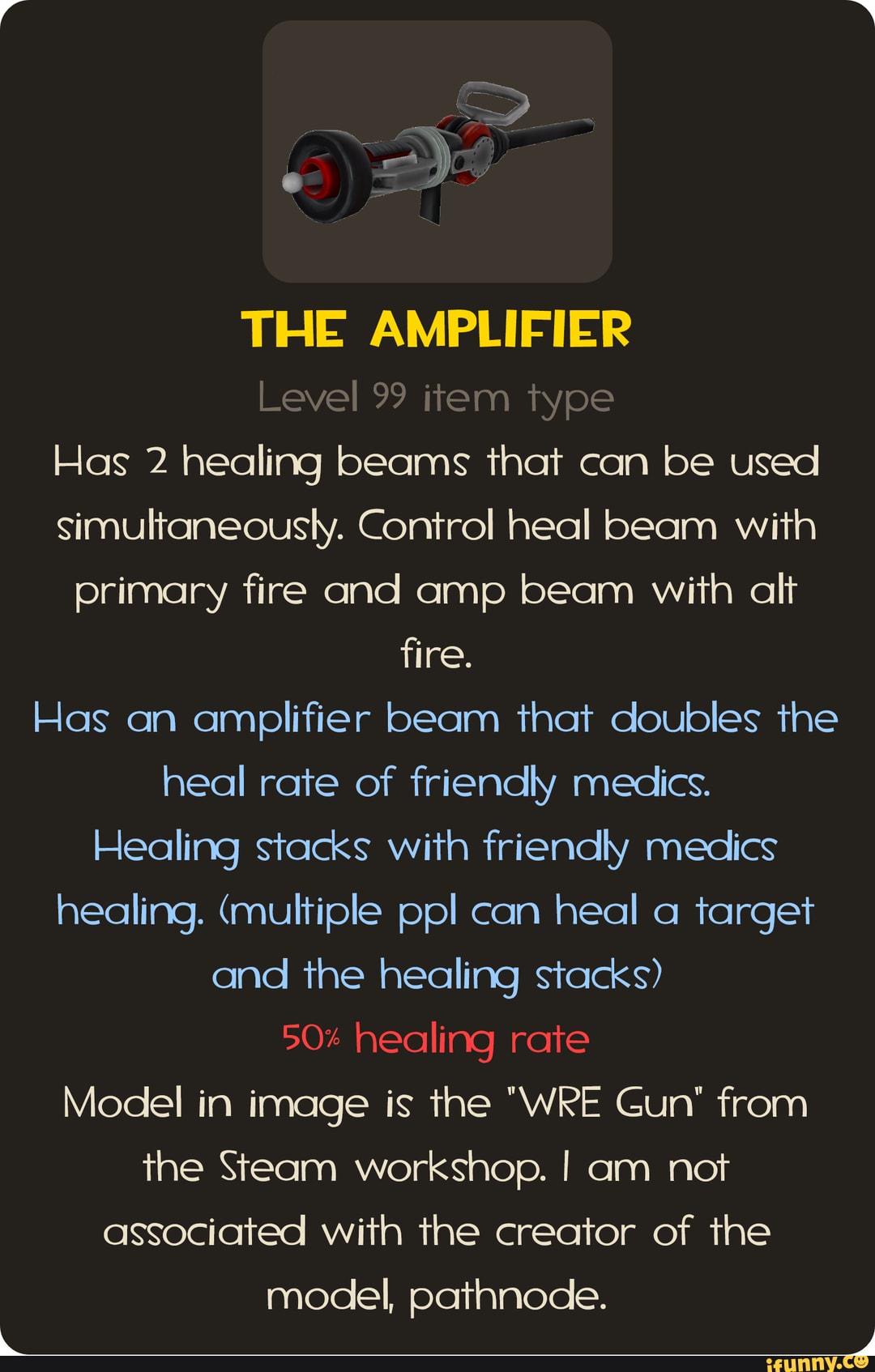 THE AMPLIFIER Level 99 item type Has 2 healing beams that can be used