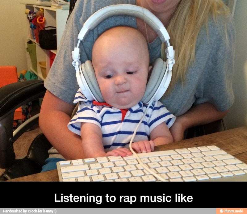 Listening to rap music like - Listening to rap music like