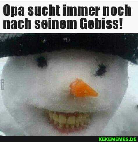 Opa sucht immer noch nach seinem Gebiss!