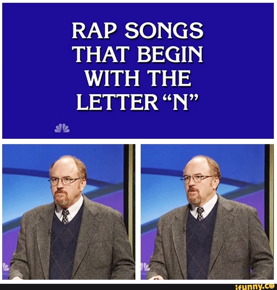 rap-songs-that-begin-with-the-letter-n-ifunny