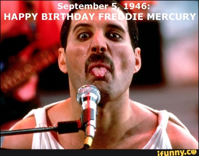 Happybirthdayfreddiemercury memes. Best Collection of funny Happybirthdayfreddiemercury pictures ...