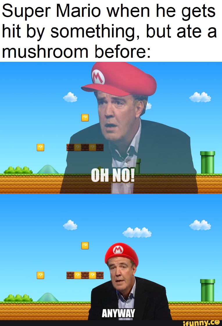 Super Mario when he gets hit by something, but ate a mushroom before:
ANYWAY