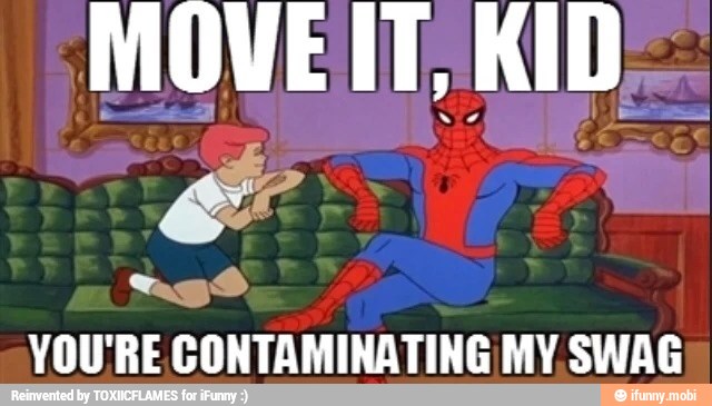 e
YOU'RE. CONTAMINATING MY.SWAG