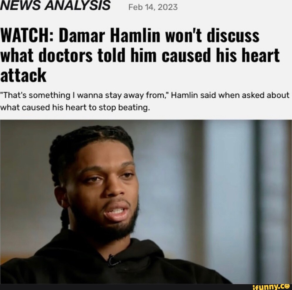News Analysis Feb 142023 Watch Damar Hamlin Wont Discuss What Doctors Told Him Caused His