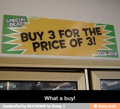 Buy 3 FOR
THE
PRICE OF What a buy! - What a buy!