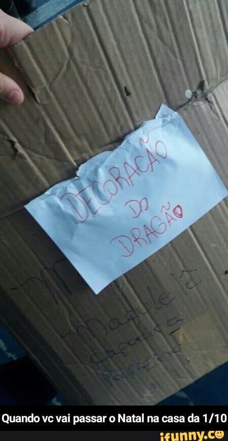 Quando vc vai passar o Natal na casa da 1/10 - Quando vc vai passar o Natal na casa da 1/10