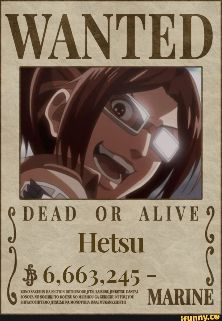WANTED
OR ALIVE
Hetsu
NO MEISHOU GA GEKICHU NI TOWYOU
MARINE