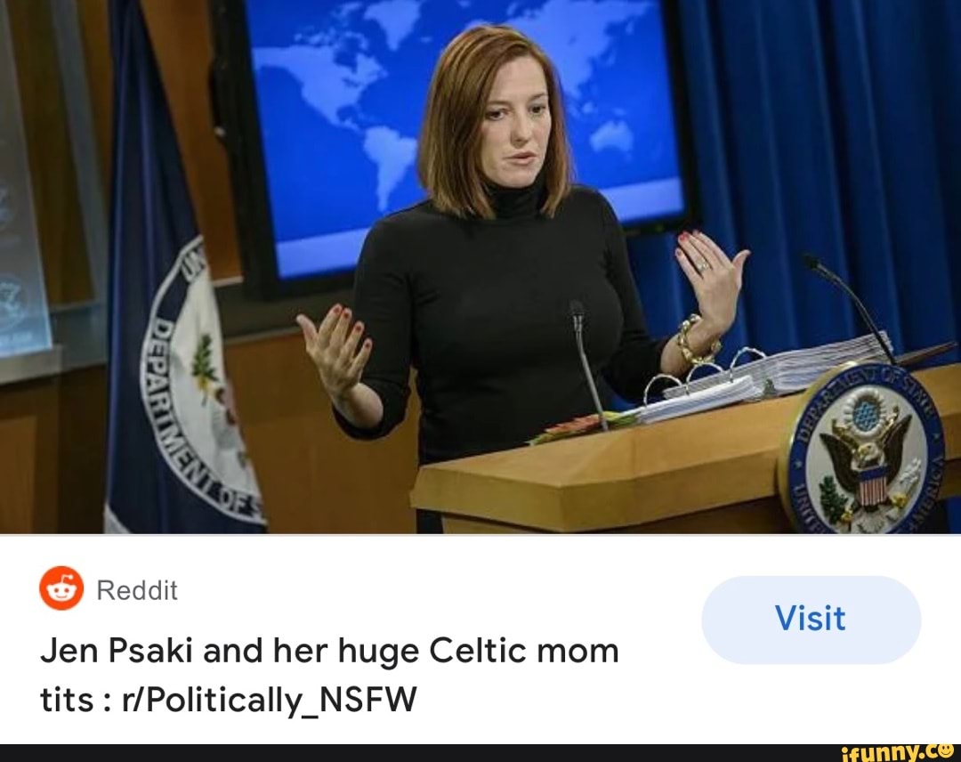 Redt Visit Jen Psaki and her huge Celtic mom tits NSFW - iFunny