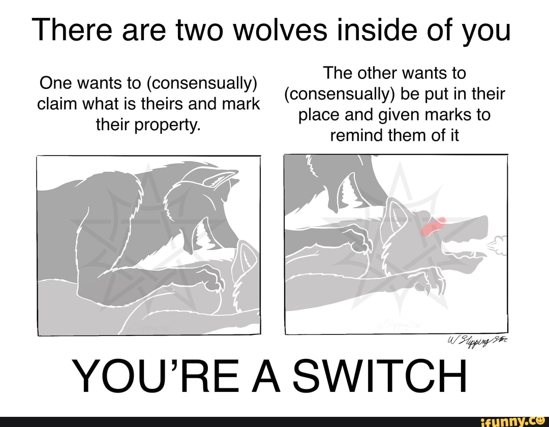 There are two wolves inside of you The other wants to (consensually)