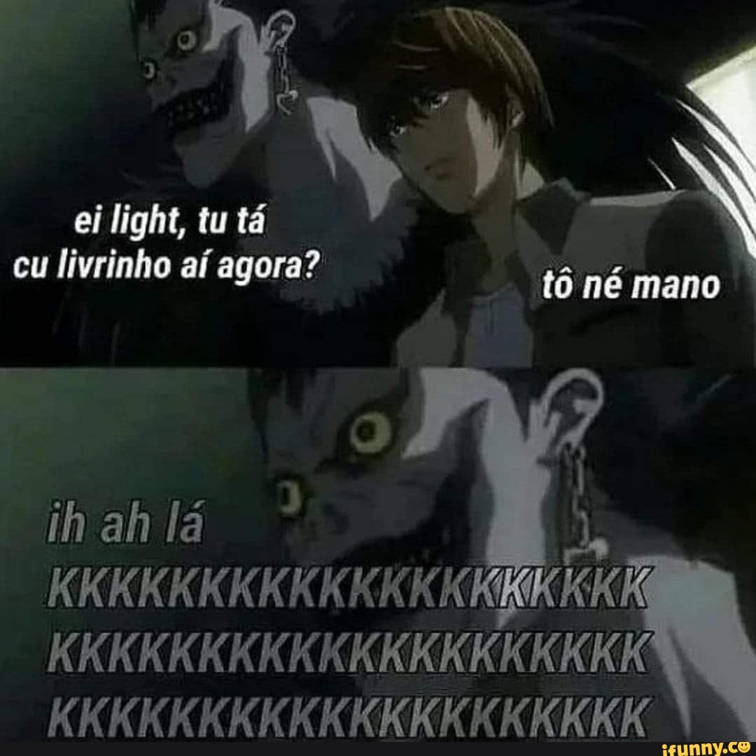 +y E: ei light, tu tá cu livrinho aí agora? tô né mano ih ah lá ...