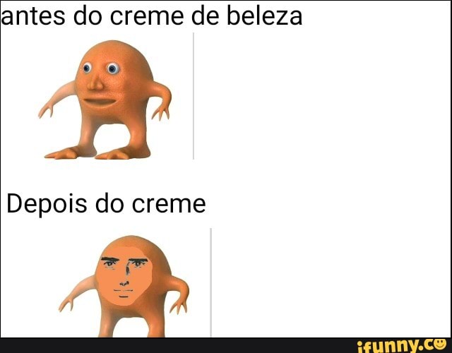 antes do creme de beleza
Depois do creme