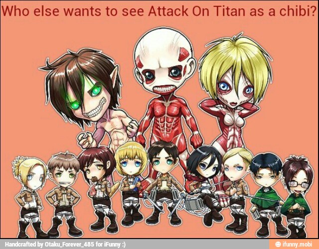 Who else wants to see Attack On Titan as a chibi?!