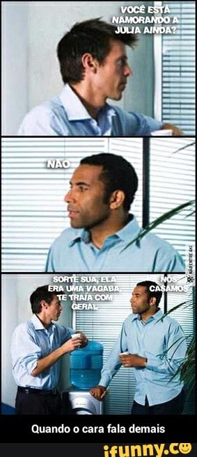 Quando o cara fala demais