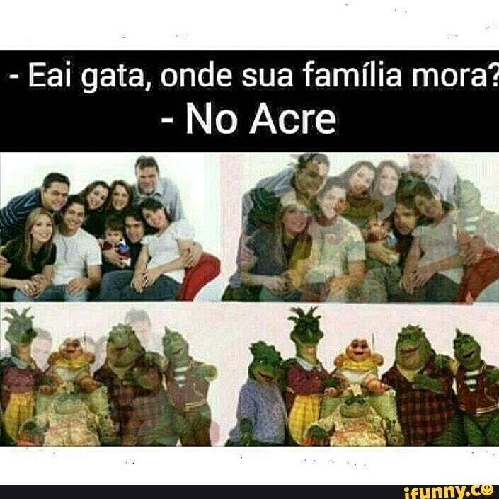Eai gata, onde sua família mora