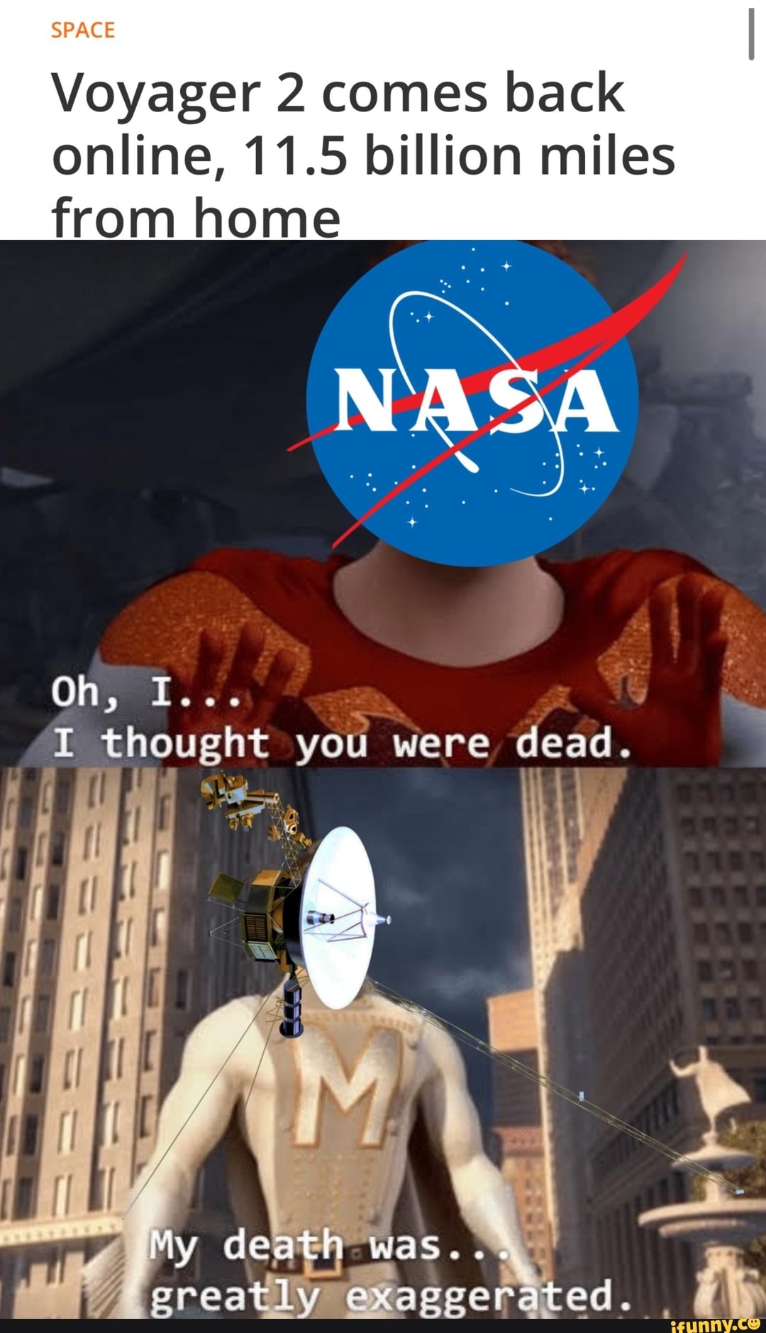 Voyager 2 comes back
online, 11.5 billion miles
from home
QUA.
thought you dead.