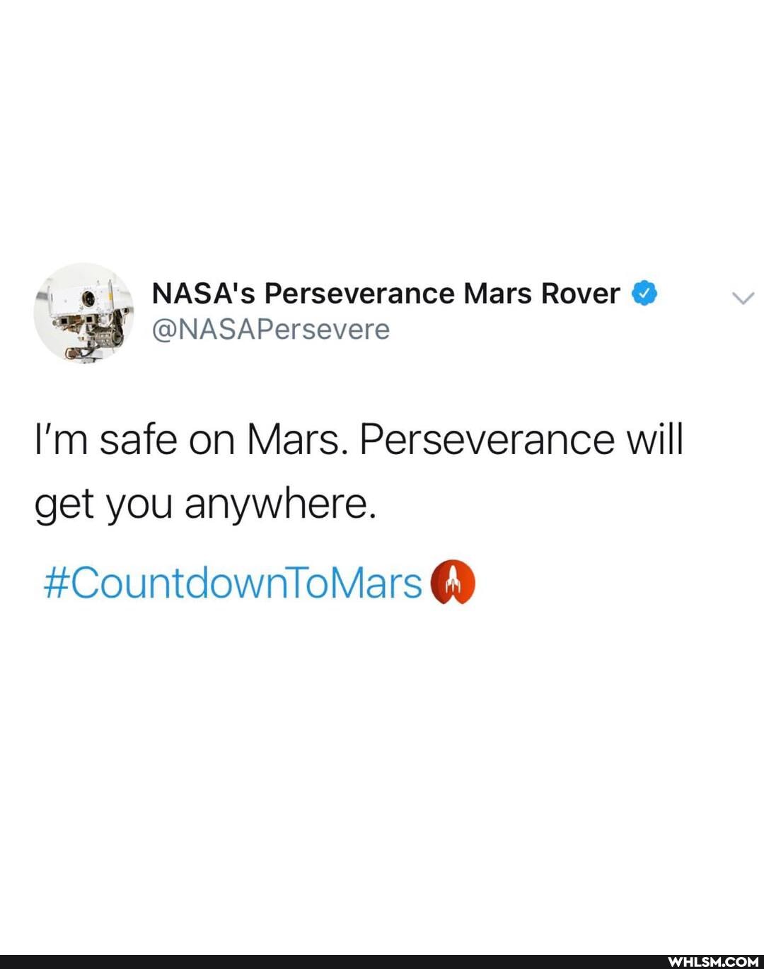 @I. NASA's Perseverance Mars Rover
@NASAPersevere
I'm safe on Mars. Perseverance will get you anywhere.
#CountdowntoMars @