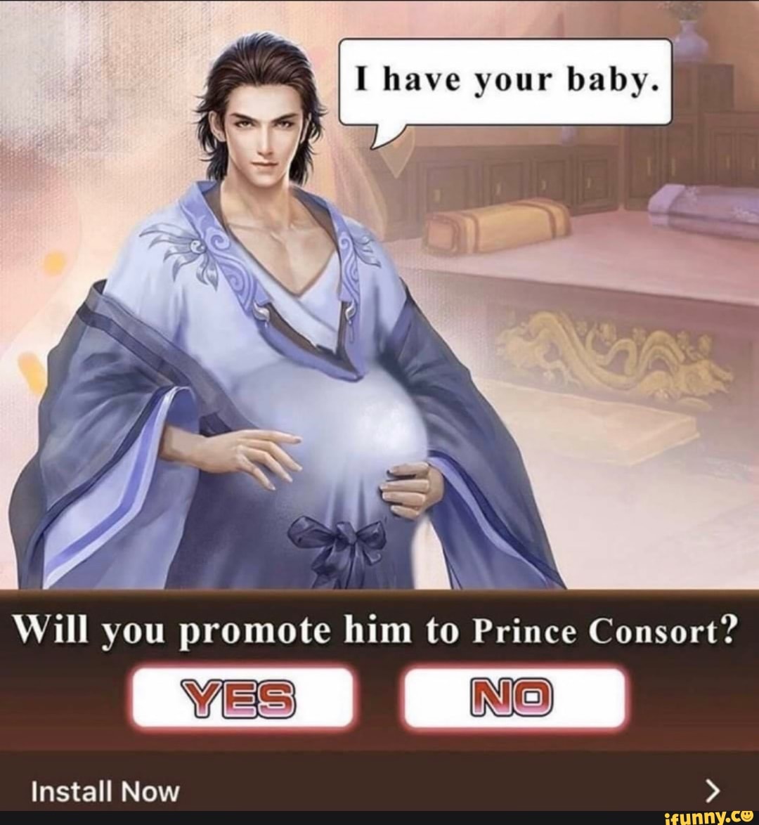 A Will you promote him to Prince Consort? Install Now iFunny