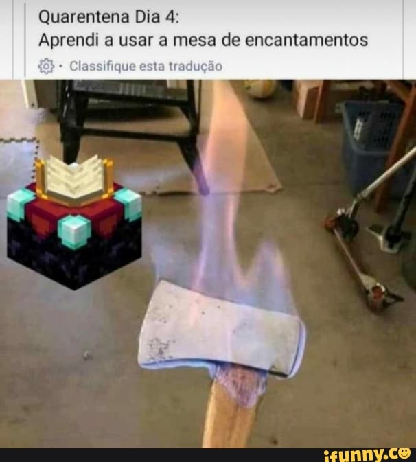 Quarentena Dia 4:
Aprendi a usar a mesa de encantamentos
ifique esta tradução
